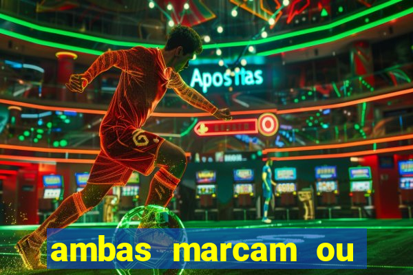 ambas marcam ou mais de 2.5 bet365