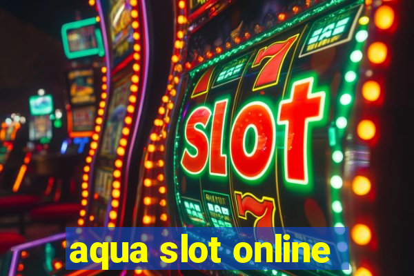 aqua slot online