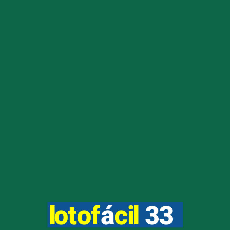 lotofácil 33