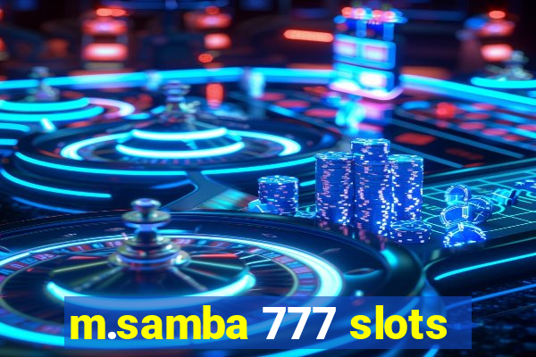 m.samba 777 slots