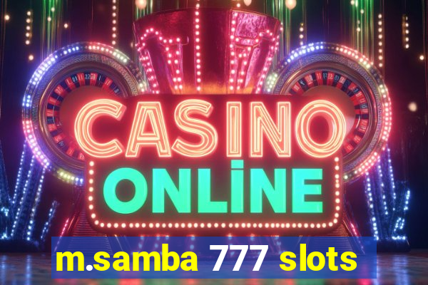 m.samba 777 slots