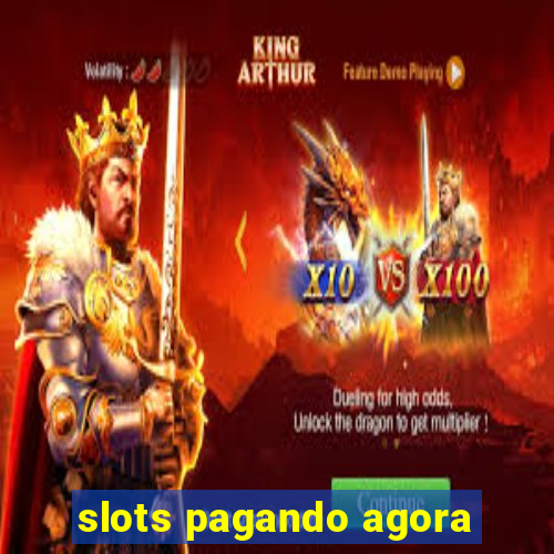 slots pagando agora