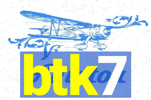 btk7