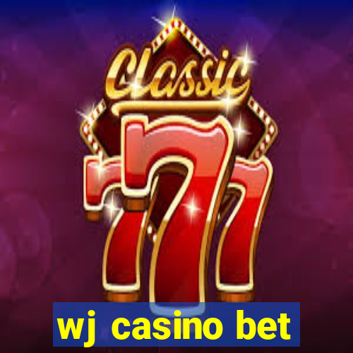 wj casino bet