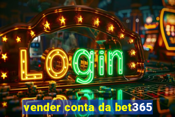 vender conta da bet365