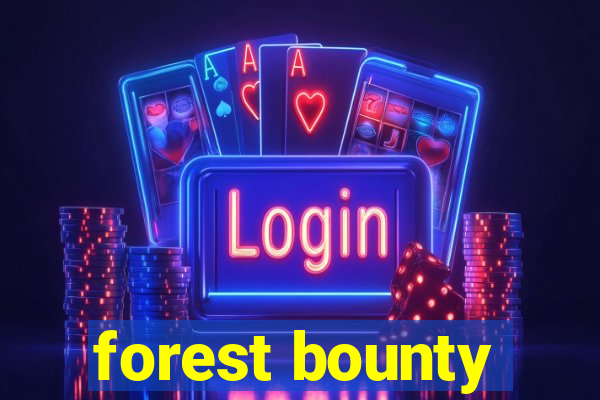 forest bounty