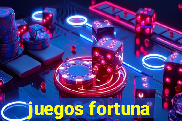 juegos fortuna