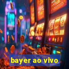 bayer ao vivo