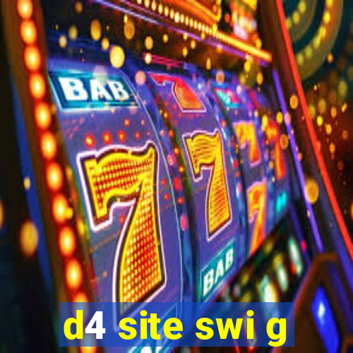 d4 site swi g