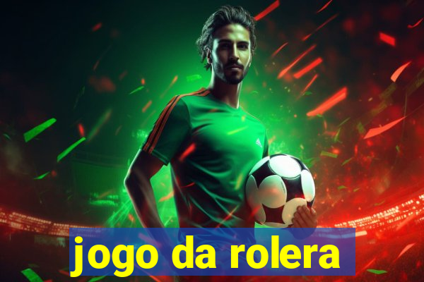 jogo da rolera