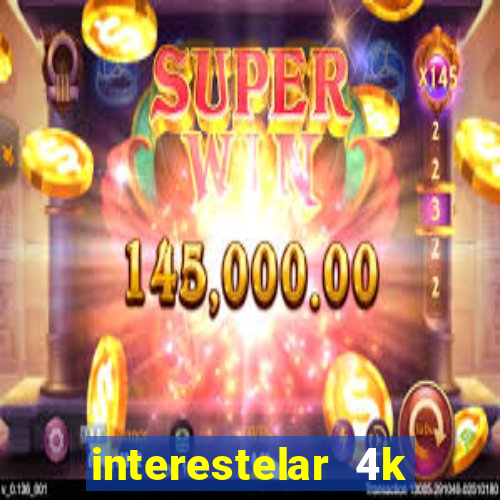 interestelar 4k dublado torrent