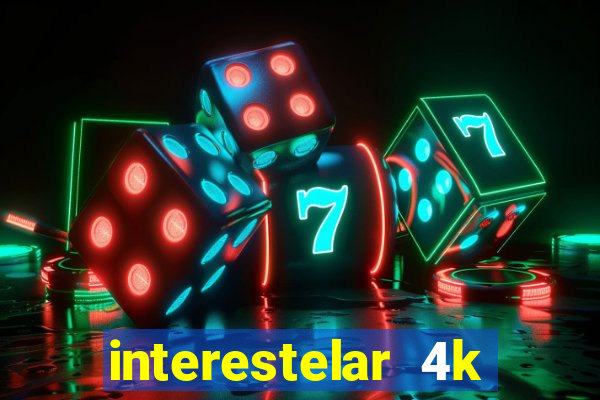 interestelar 4k dublado torrent