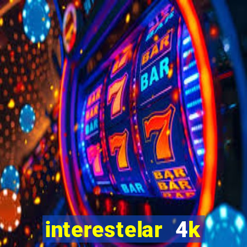 interestelar 4k dublado torrent