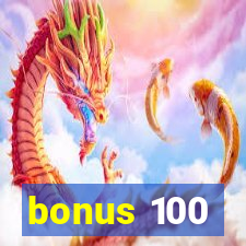 bonus 100