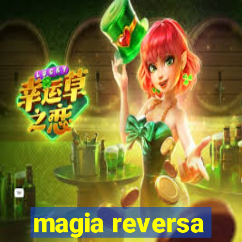 magia reversa