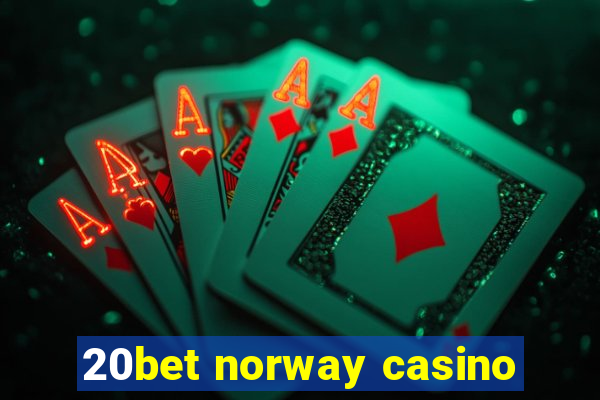 20bet norway casino