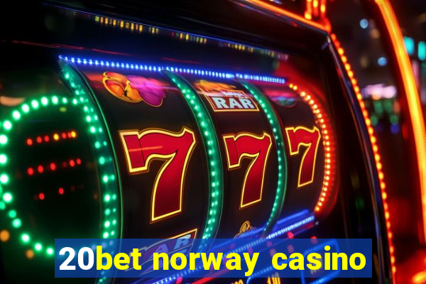 20bet norway casino