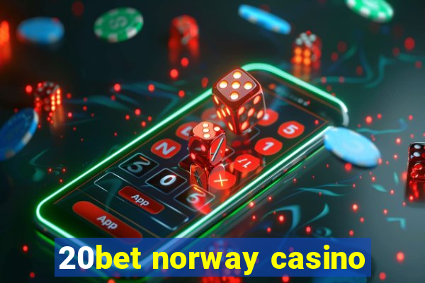 20bet norway casino