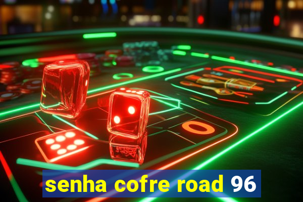 senha cofre road 96