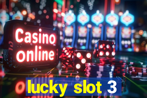 lucky slot 3