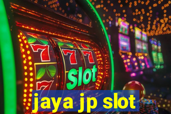 jaya jp slot