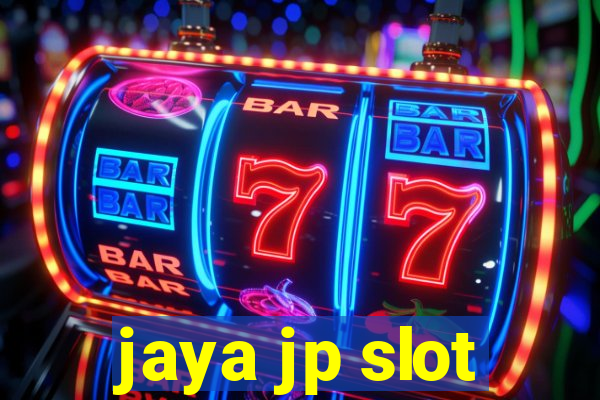 jaya jp slot