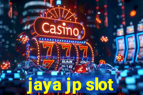 jaya jp slot