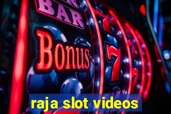 raja slot videos