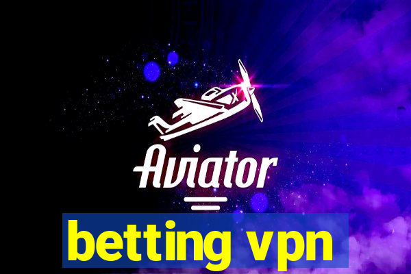 betting vpn