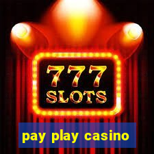 pay play casino