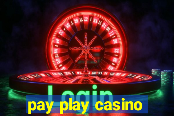 pay play casino