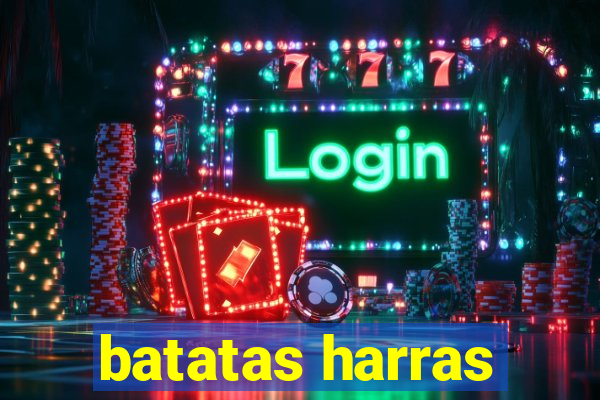 batatas harras