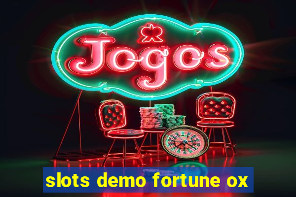 slots demo fortune ox