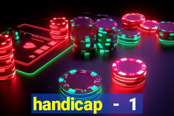 handicap - 1 primeiro tempo