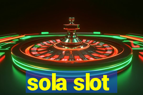 sola slot