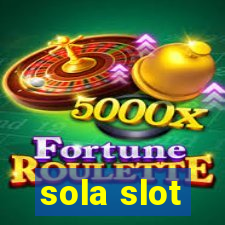 sola slot