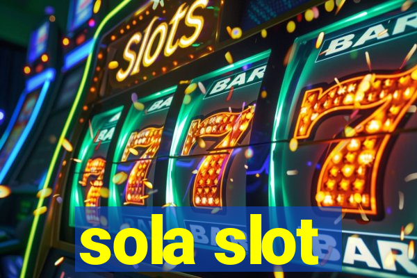 sola slot