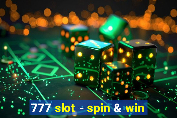 777 slot - spin & win