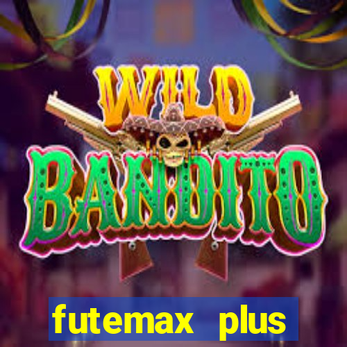 futemax plus futebol ao vivo