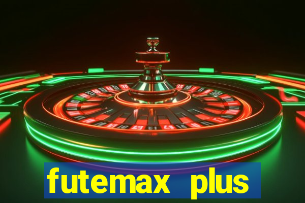 futemax plus futebol ao vivo