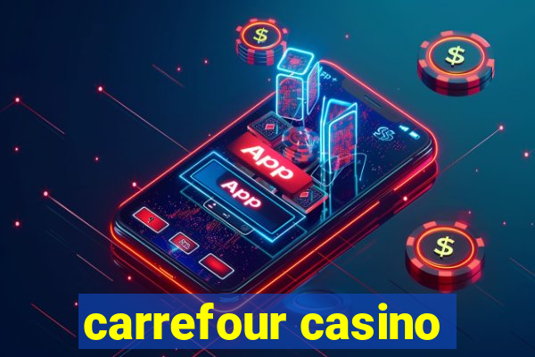 carrefour casino