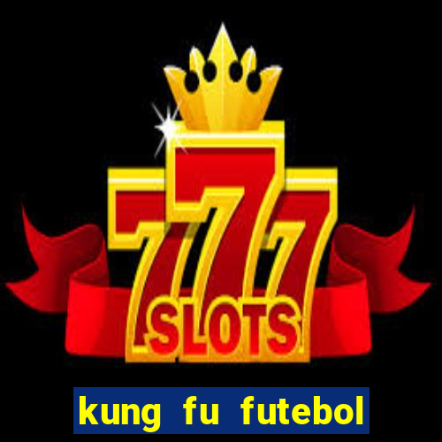 kung fu futebol clube download dublado