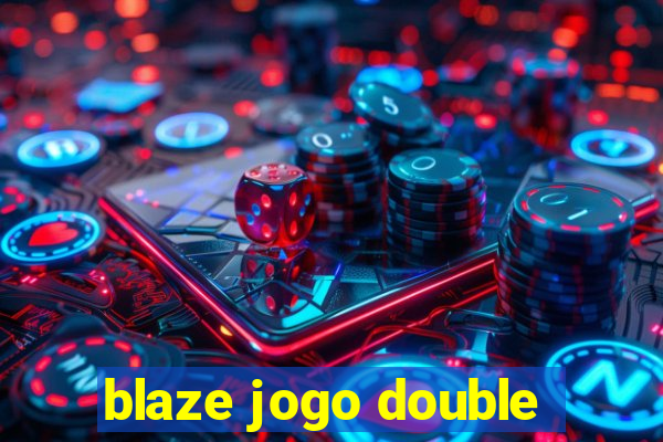 blaze jogo double