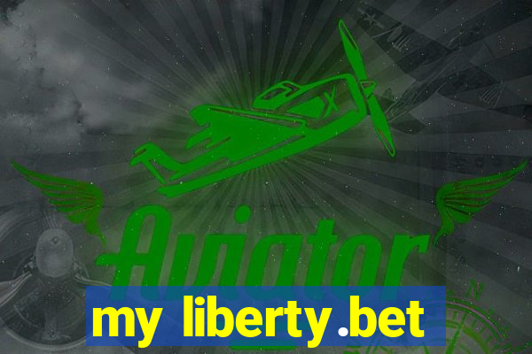 my liberty.bet