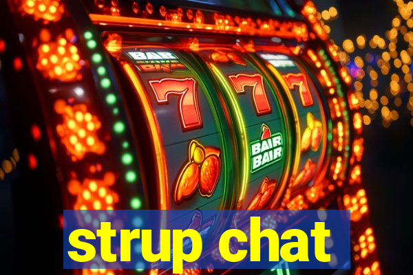 strup chat