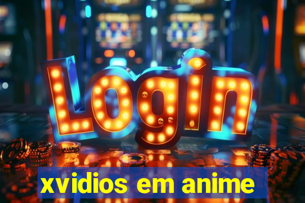 xvidios em anime