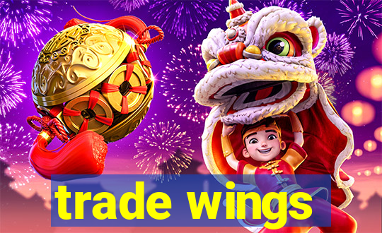 trade wings