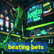 beating bets