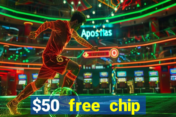 $50 free chip casino no deposit