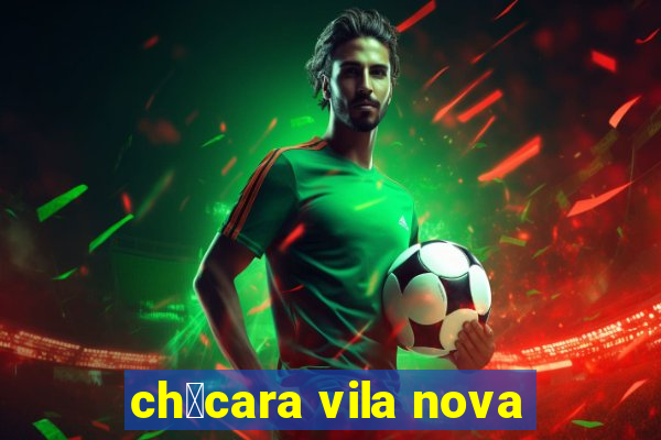 ch谩cara vila nova